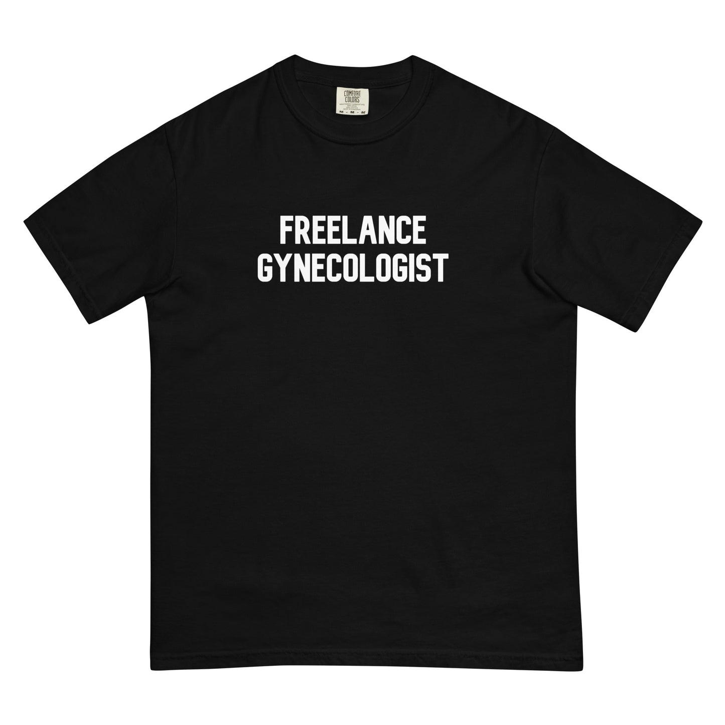 "Freelance Gynecologist" Black Tee