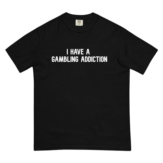 "I Have A Gambling Addiction" Black Tee